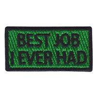 23 FTS Best Job I Ever Had Pencil Patch