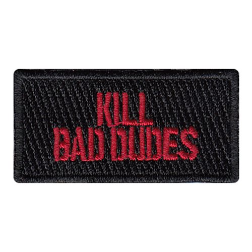 96 BS Kill Bad Dudes Pencil Patch 